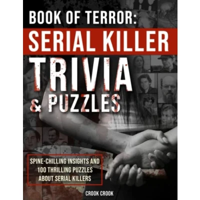 Abbildung von Book of Terror Serial Killer Trivia &amp; Puzzles: A Collection Mind blowing Facts and Games about the Most Famous Killers in World for Adults Seniors