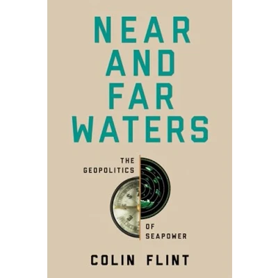 Abbildung von Near and Far Waters: The Geopolitics of Seapower