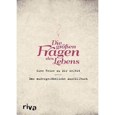 Abbildung von Die großen Fragen des Lebens: Eine Reise zu dir selbst das außergewöhnliche Ausfüllbuch
