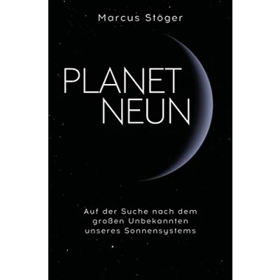 Abbildung von Planet Neun: Auf der Suche nach dem großen Unbekannten unseres Sonnensystems