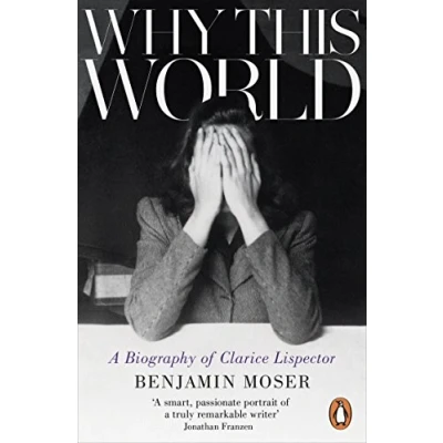 Abbildung von Why This World: A Biography of Clarice Lispector