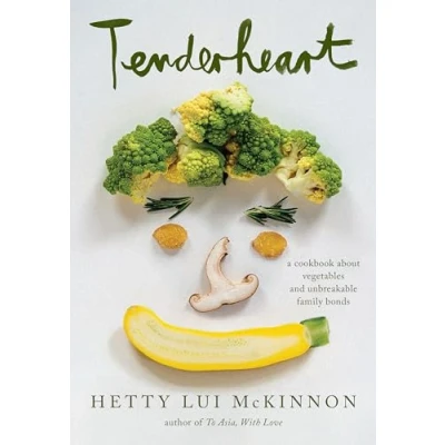 Abbildung von Tenderheart: A Cookbook About Vegetables and Unbreakable Family Bonds