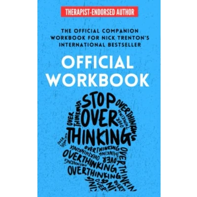 Abbildung von OFFICIAL Workbook for STOP OVERTHINKING: A Companion Nick Trenton&#039;s International Bestseller (The Path to Calm, Band 3)