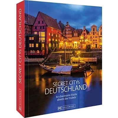 Abbildung von Secret Citys Deutschland. 60 charmante Städte abseits des Trubels. Bildband mit echten Geheimtipps für unvergessliche Städtetrips. Von Görlitz und Naumburg nach Fulda Dinkelsbühl. Hidden Places.