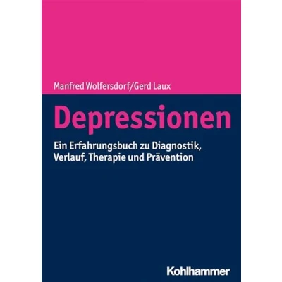Abbildung von Depressionen: Ein Erfahrungsbuch zu Diagnostik, Verlauf, Therapie und Prävention