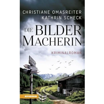 Abbildung von Die Bildermacherin Auftakt einer Krimireihe aus Südtirols Bergen: Kriminalroman den Alpen (Die Bildermacherin: Alpen)