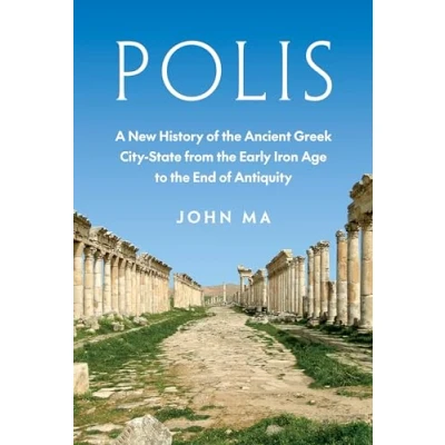Abbildung von Polis: A New History of the Ancient Greek City state from Early Iron Age to End Antiquity