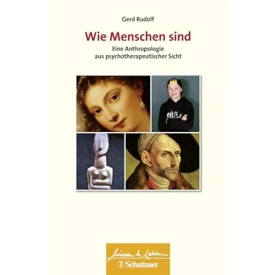 Abbildung von Wie Menschen sind: Eine Anthropologie aus psychotherapeutischer Sicht (Wissen &amp; Leben)