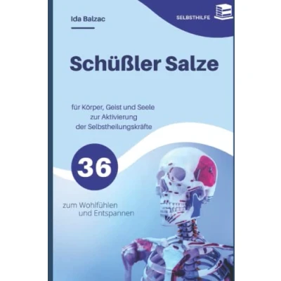Abbildung von Schüßler Salze für Körper, Geist und Seele zur Aktivierung der Selbstheilungskräfte: zum Wohlfühlen Entspannen