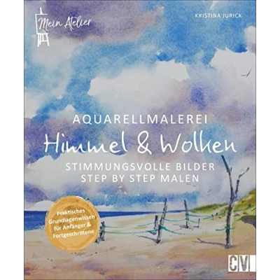Abbildung von Mein Atelier Aquarellmalerei Himmel &amp; Wolken. Stimmungsvolle Bilder Step by malen. Das Anleitungsbuch mit Tipps zu Aquarellfarben und ... malen