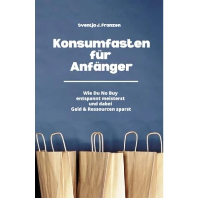 Abbildung von Konsumfasten für Anfänger: Wie Du No Buy entspannt meisterst und dabei Geld &amp; Ressourcen sparst