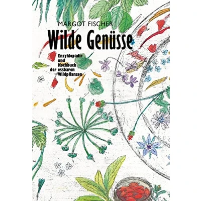 Abbildung von Wilde Genüsse: Enzyklopädie und Kochbuch der essbaren Wildpflanzen (Mandelbaums Feine Gourmandisen)