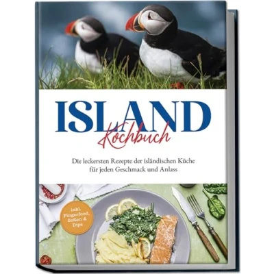 Abbildung von Island Kochbuch: Die leckersten Rezepte der isländischen Küche für jeden Geschmack und Anlass inkl. Fingerfood, Soßen &amp; Dips