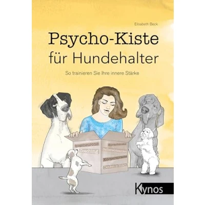 Abbildung von Psycho Kiste für Hundehalter: So trainieren Sie Ihre innere Stärke