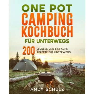 Abbildung von One Pot Camping Kochbuch für unterwegs: 200 leckere und einfache Rezepte unterwegs.