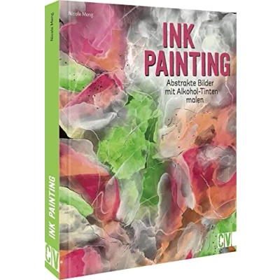 Abbildung von Ink Painting: Abstrakte Bilder mit Alkohol Tinten malen. Ausdrucksstarke spannenden Farbverläufen.