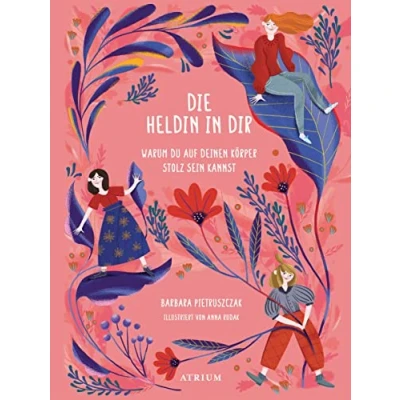 Abbildung von Die Heldin in dir: Warum du auf deinen Körper stolz sein kannst