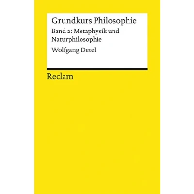 Abbildung von Grundkurs Philosophie / Metaphysik und Naturphilosophie. Band 2: Naturphilosophie: Detel, Wolfgang Logik, Ethik 18469 3. durchgesehene Auflage 2014 (Reclams Universal Bibliothek)