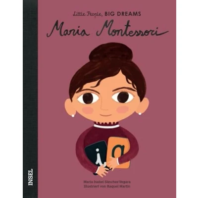 Abbildung von Maria Montessori: Little People, Big Dreams. Deutsche Ausgabe Kinderbuch ab 4 Jahre