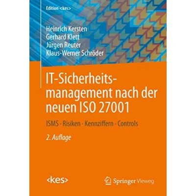 Abbildung von IT Sicherheitsmanagement nach der neuen ISO 27001: ISMS, Risiken, Kennziffern, Controls (Edition )