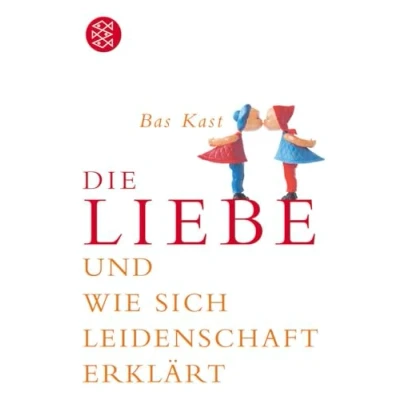 Abbildung von Die Liebe: und wie sich Leidenschaft erklärt
