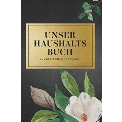 Abbildung von Unser Haushaltsbuch Budgetplaner für Paare: Finanzen übersichtlich im Blick Mit ihrem Finanzplaner 12 Monate. durchdachten Tabellen zum Eintragen ihrer Einnahmen und Ausgaben.