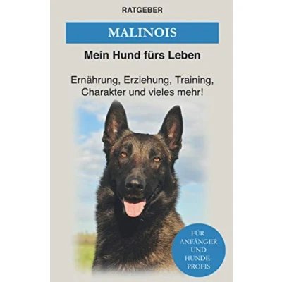 Abbildung von Malinois: Erziehung, Training und Charakter von Malinois Das Buch (Hunderassen)