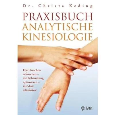 Abbildung von Praxisbuch analytische Kinesiologie: die Ursachen erforschen Behandlung optimieren mit dem Muskeltest