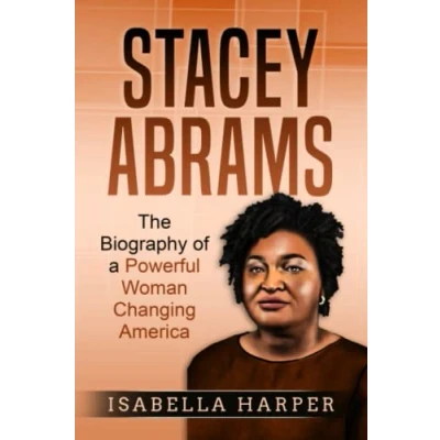 Abbildung von Stacey Abrams: The Biography of a Powerful Woman Changing America