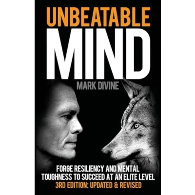 Abbildung von Unbeatable Mind: Forge Resiliency and Mental Toughness to Succeed at an Elite Level (Third Edition)