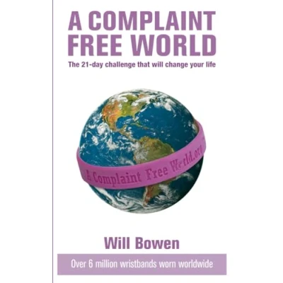 Abbildung von A Complaint Free World: The 21 day challenge that will change your life