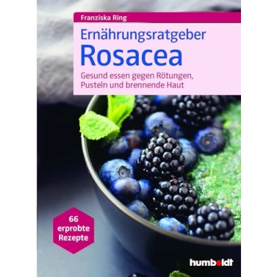 Abbildung von Ernährungsratgeber Rosacea: Gesund essen gegen Rötungen, Pusteln und brennende Haut. 66 erprobte Rezepte