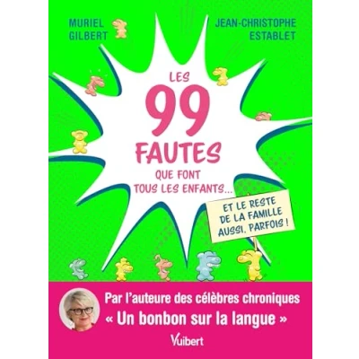 Abbildung von les 99 fautes que font tous enfants...: Et le reste de la famille aussi, parfois !