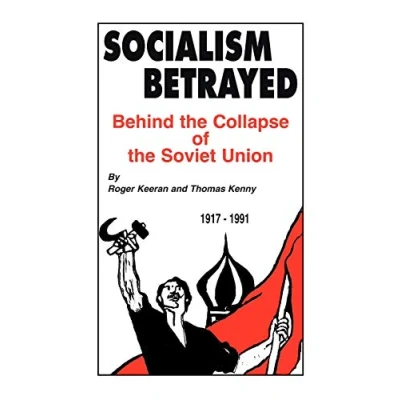 Abbildung von Socialism Betrayed: Behind the Collapse of Soviet Union