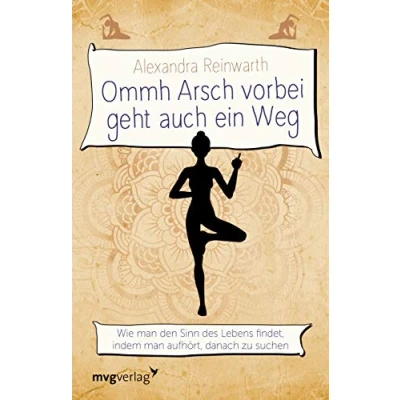 Abbildung von Ommh Arsch vorbei geht auch ein Weg: Wie man den Sinn des Lebens findet, indem aufhört, danach zu suchen: suchen, Lesung