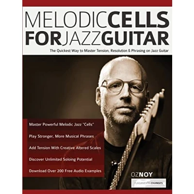 Abbildung von Melodic Cells for Jazz Guitar: The Quickest Way to Master Tension, Resolution &amp; Phrasing on Guitar (Learn How Play Guitar)