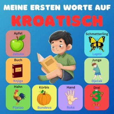 Abbildung von Meine ersten Worte auf Kroatisch: Zweisprachiges Bildwörterbuch Deutsch Kroatisch für Kinder und Anfänger, über 100 neue Grundwörter.