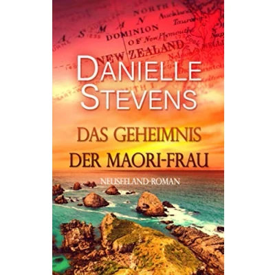 Abbildung von Das Geheimnis der Maori Frau: Neuseeland Roman (Liebe &amp; Schicksal in fernen Ländern, Band 1)