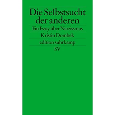 Abbildung von Die Selbstsucht der anderen: Ein Essay über Narzissmus (edition suhrkamp)