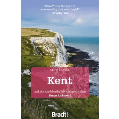 Abbildung von Kent (Slow Travel): Local, Characterful Guides to Britain&#039;s Special Places (Bradt Travel Guide)
