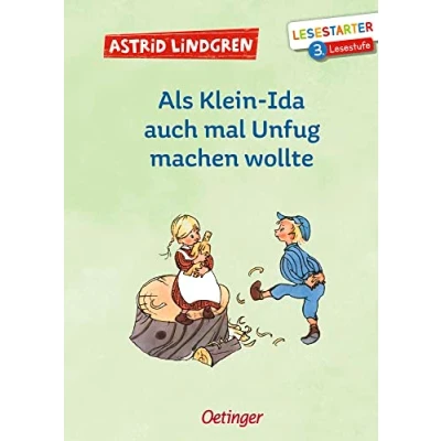 Abbildung von Als Klein Ida auch mal Unfug machen wollte: Lesestarter. 3. Lesestufe. Astrid Lindgren Kinderbuch Klassiker für Leseanfänger. Oetinger Erstlesebuch ab 8 Jahren