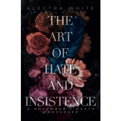 Abbildung von The Art of Hate and Insistence: A November&#039;s Death Crossover
