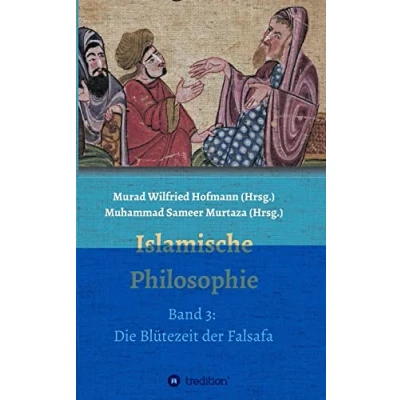 Abbildung von Islamische Philosophie: Band 3: Die Blütezeit der Falsafa
