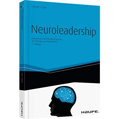 Abbildung von Neuroleadership: Erkenntnisse der Hirnforschung für die Führung von Mitarbeitern (Haufe Fachbuch)