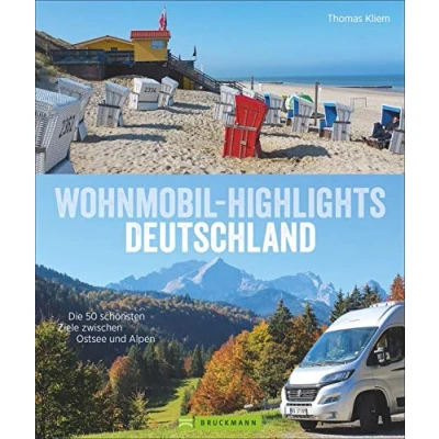 Abbildung von Wohnmobilführer Wohnmobil Highlights Deutschland: Die 50 schönsten Touren zwischen Ostsee und Alpen. Infos zu Stellplätzen/Campingplätzen mit ... Ziele Alpen