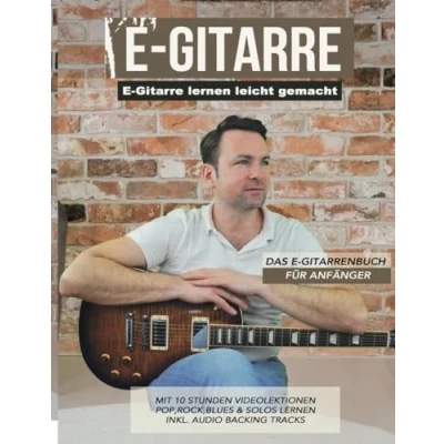 Abbildung von E Gitarre lernen leicht gemacht Das Gitarrenbuch für Anfänger: mit 10 Stunden Videolektionen Pop, Rock, Blues &amp; Solos