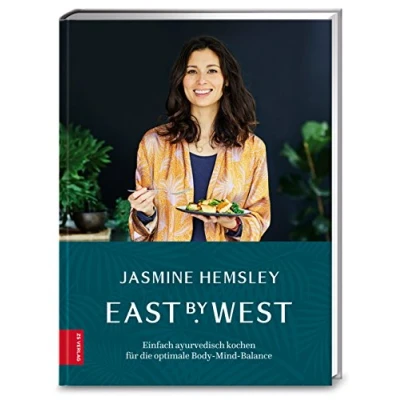 Abbildung von East by West: Einfach ayurvedisch kochen für die optimale Body Mind Balance