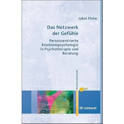 Abbildung von Das Netzwerk der Gefühle: Personzentrierte Emotionspsychologie in Psychotherapie und Beratung (Personzentrierte &amp; Therapie)