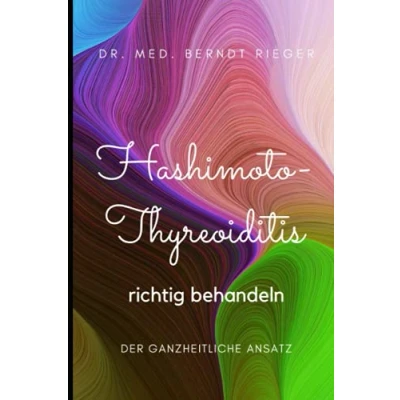 Abbildung von Hashimoto Thyreoiditis richtig behandeln: Der ganzheitliche Ansatz