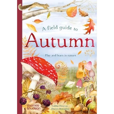 Abbildung von A Field Guide to Autumn: Play and learn in nature (Wild by Nature, 2)